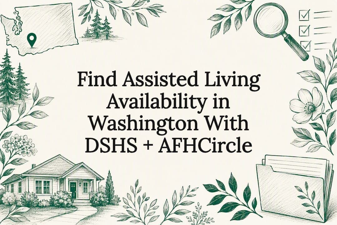 Featured image for Find Assisted Living Availability in Washington With DSHS + AFHCircle