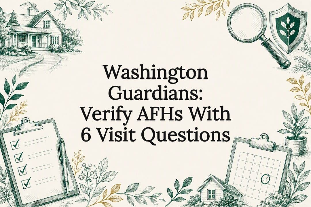 Featured image for Washington Guardians: Verify AFHs With 6 Visit Questions